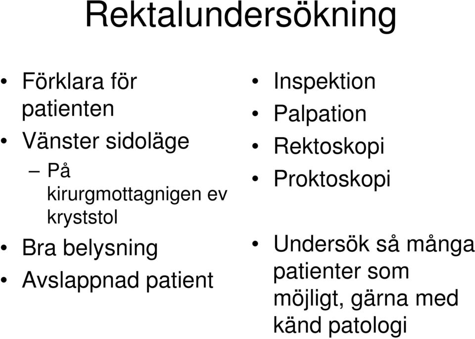 patient Inspektion Palpation Rektoskopi Proktoskopi