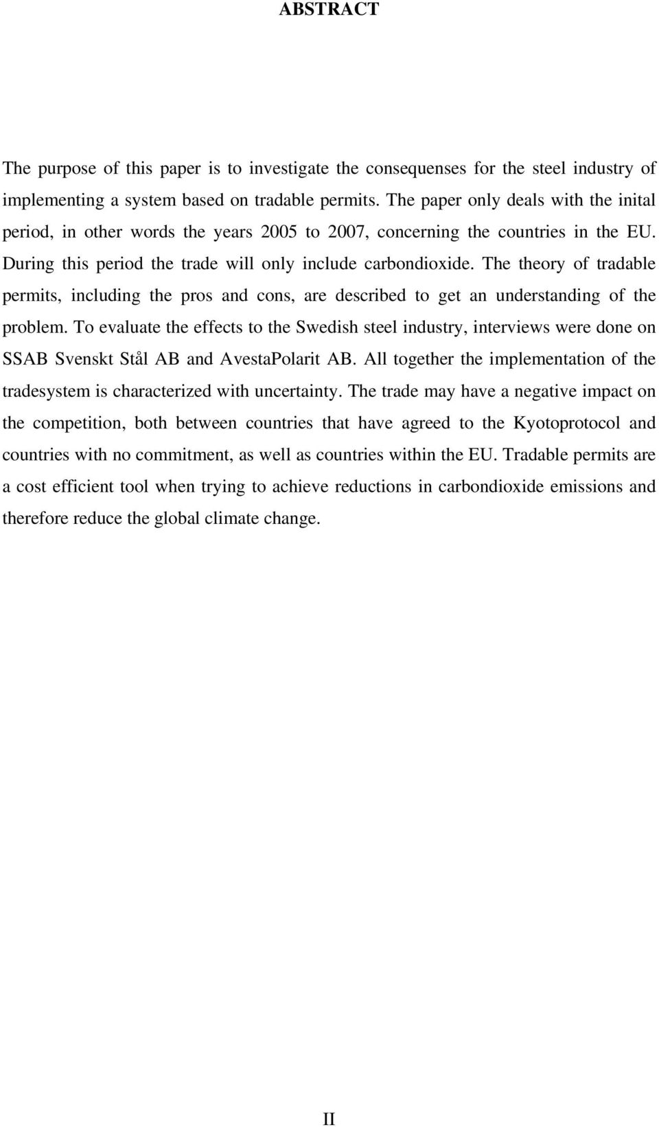 The theory of tradable permits, including the pros and cons, are described to get an understanding of the problem.