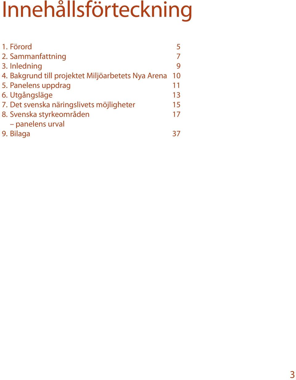 Bakgrund till projektet Miljöarbetets Nya Arena 10 5.