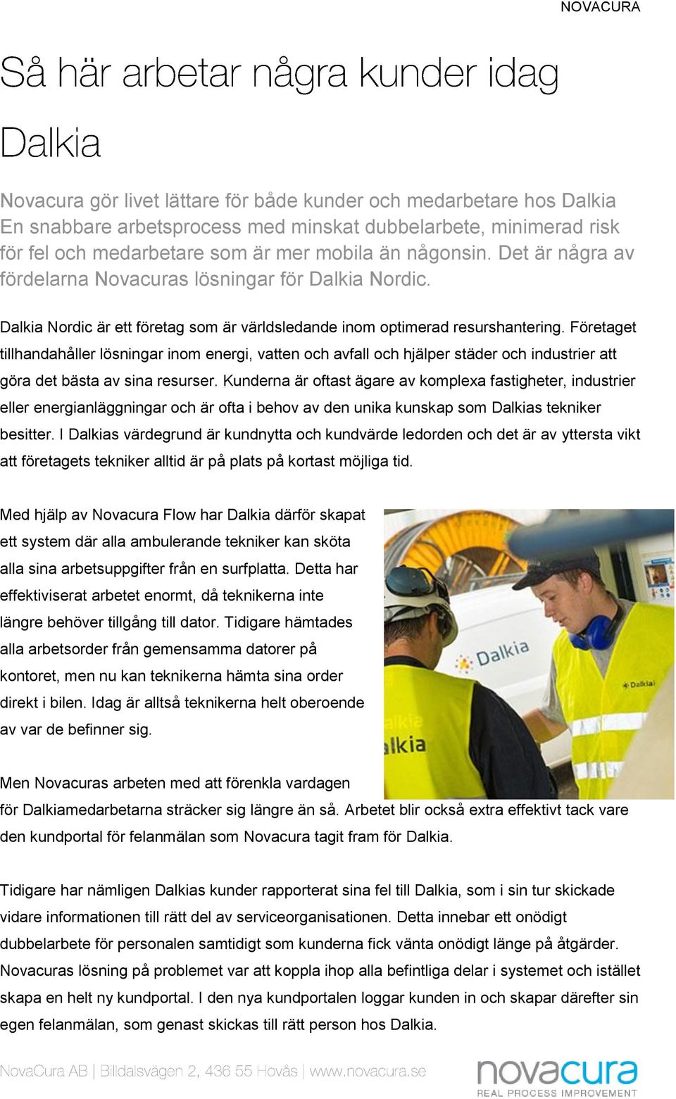 Företaget tillhandahåller lösningar inom energi, vatten och avfall och hjälper städer och industrier att göra det bästa av sina resurser.