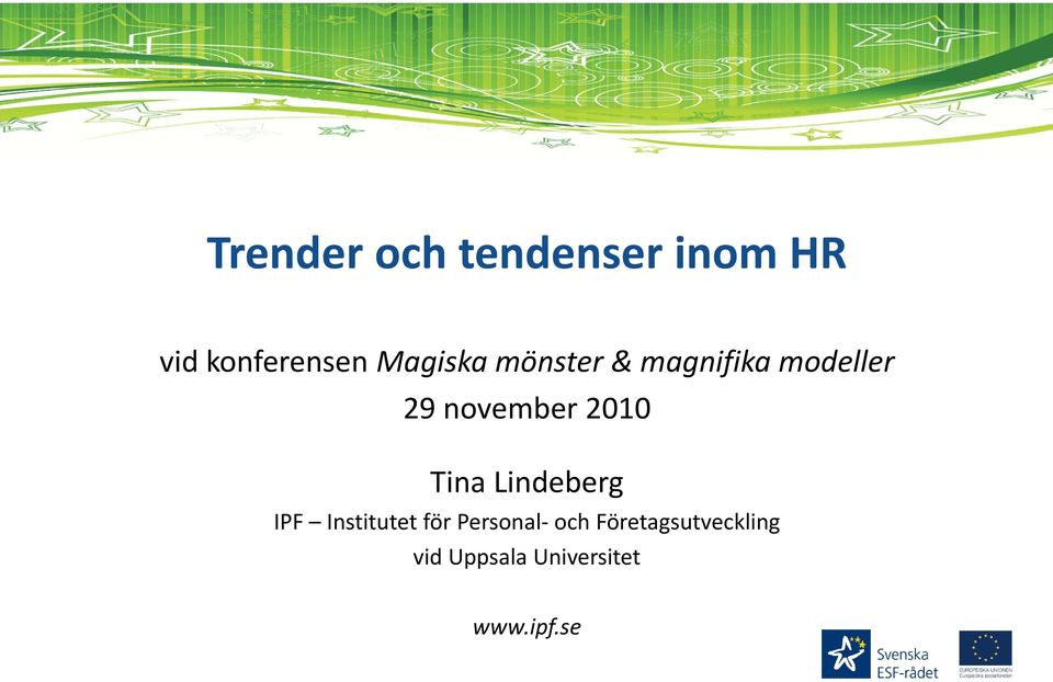 2010 Tina Lindeberg IPF Institutet för Personal-