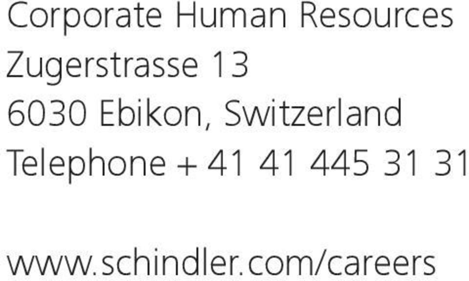 Switzerland Telephone + 41 41