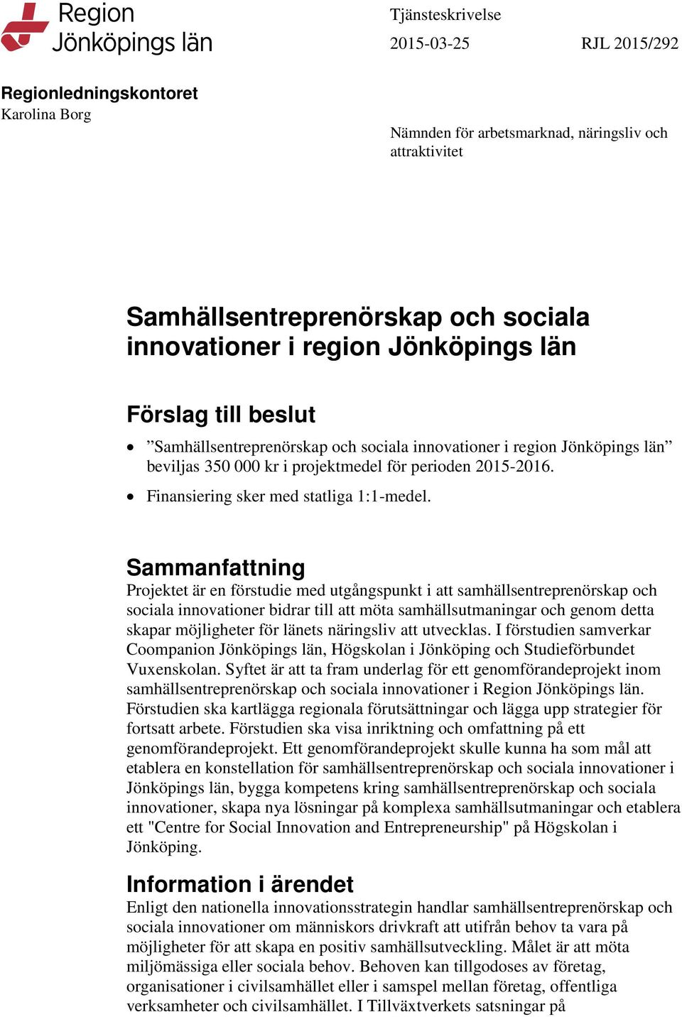 Sammanfattning Projektet är en förstudie med utgångspunkt i att samhällsentreprenörskap och sociala innovationer bidrar till att möta samhällsutmaningar och genom detta skapar möjligheter för länets