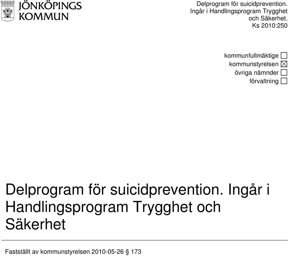 Ks 2010:250 kommunfullmäktige kommunstyrelsen övriga nämnder