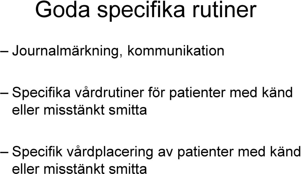 patienter med känd eller misstänkt smitta