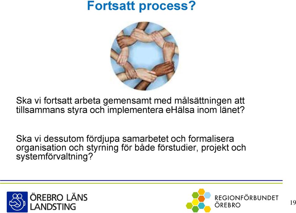 tillsammans styra och implementera ehälsa inom länet?