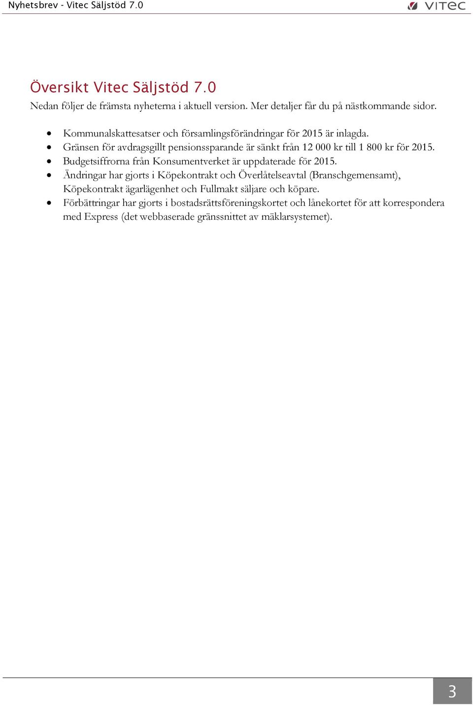 Budgetsiffrorna från Konsumentverket är uppdaterade för 2015.