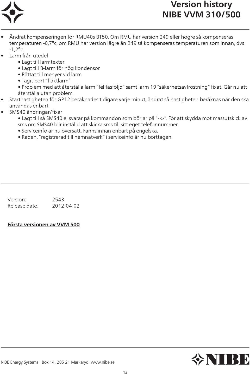 säkerhetsavfrostning fixat. Går nu att återställa utan problem. Starthastigheten för GP12 beräknades tidigare varje minut, ändrat så hastigheten beräknas när den ska användas enbart.