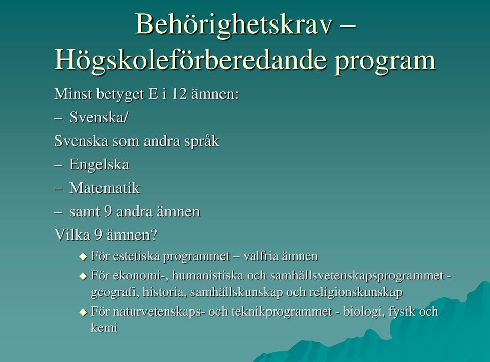 För estetiska programmet valfria ämnen För ekonomi-, humanistiska och