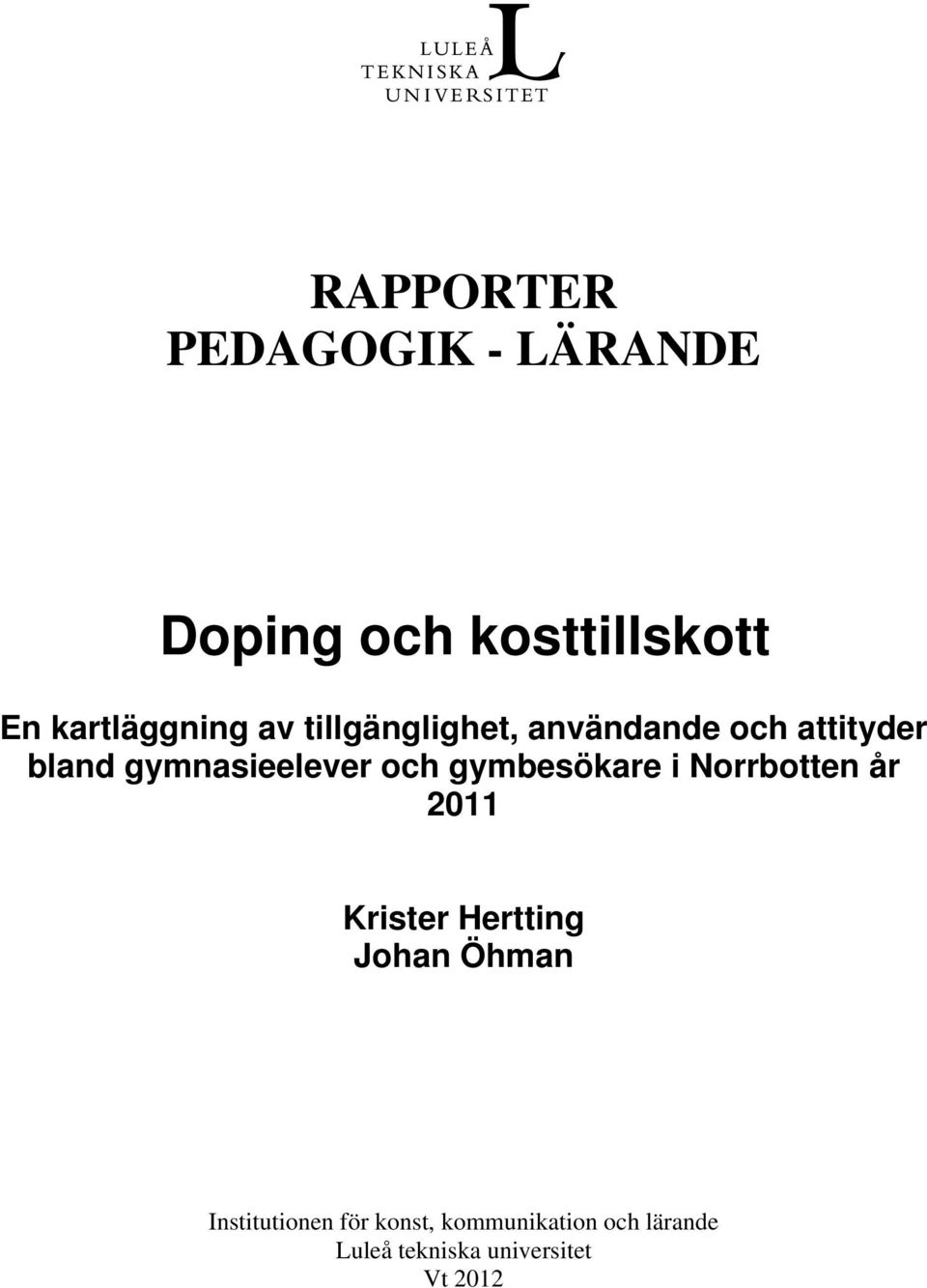 gymbesökare i Norrbotten år 2011 Krister Hertting Johan Öhman