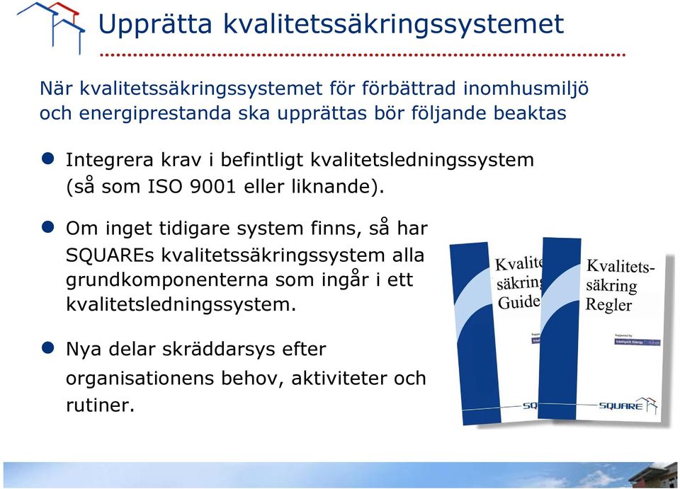 ISO 9001 eller liknande).