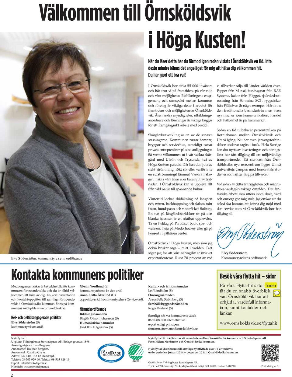 Befolkningens engagemang och samspelet mellan kommun och företag är viktiga delar i arbetet för framtidens och möjligheternas Örnsköldsvik.