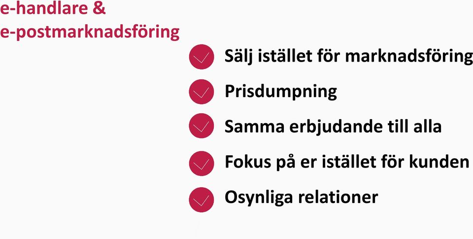 Prisdumpning Samma erbjudande till alla