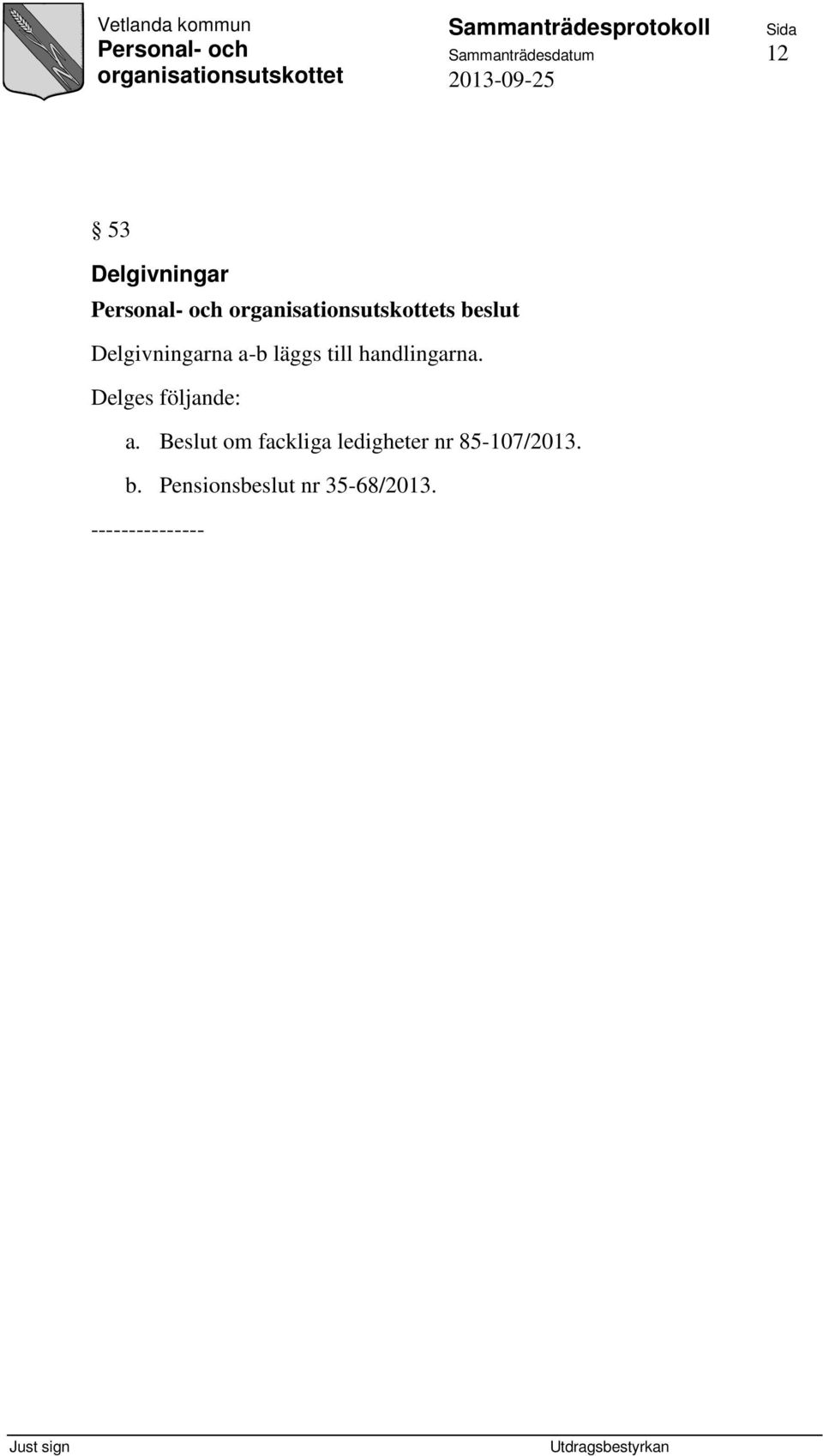 Delges följande: a.
