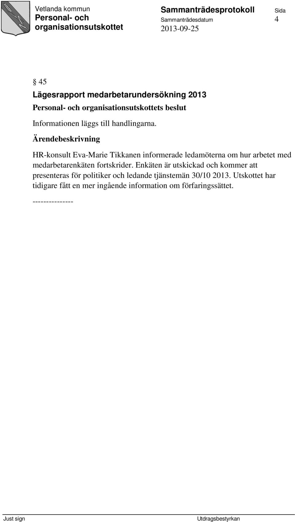 HR-konsult Eva-Marie Tikkanen informerade ledamöterna om hur arbetet med medarbetarenkäten