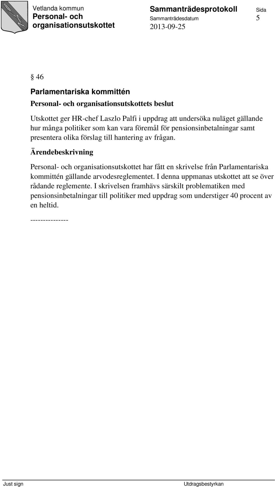 har fått en skrivelse från Parlamentariska kommittén gällande arvodesreglementet.
