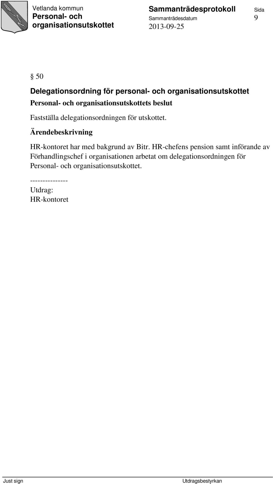 HR-kontoret har med bakgrund av Bitr.