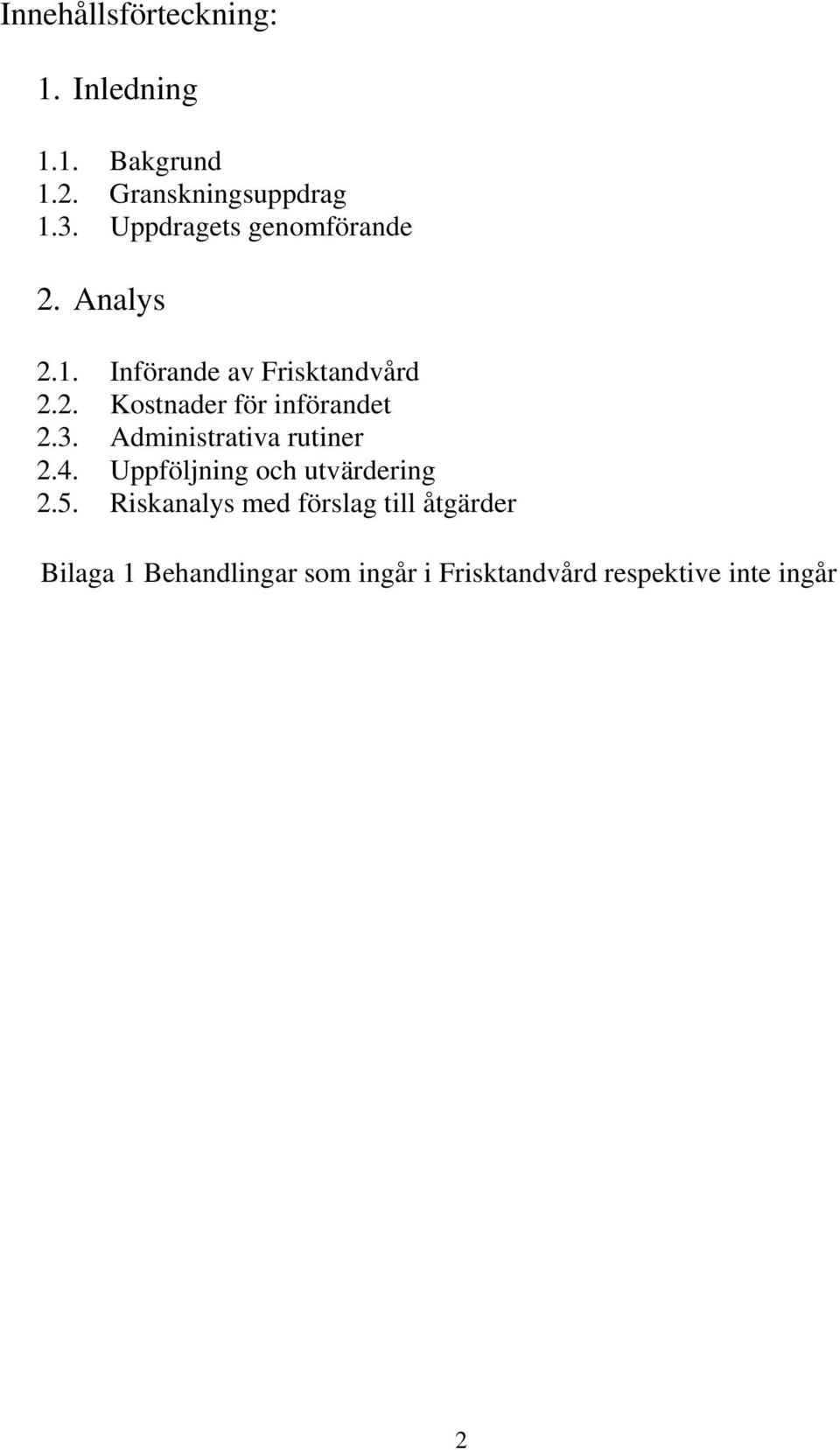 3. Administrativa rutiner 2.4. Uppföljning och utvärdering 2.5.