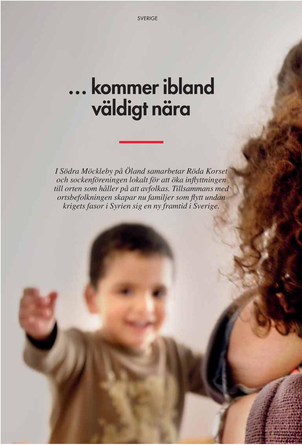 yttningen till orten som håller på att avfolkas.
