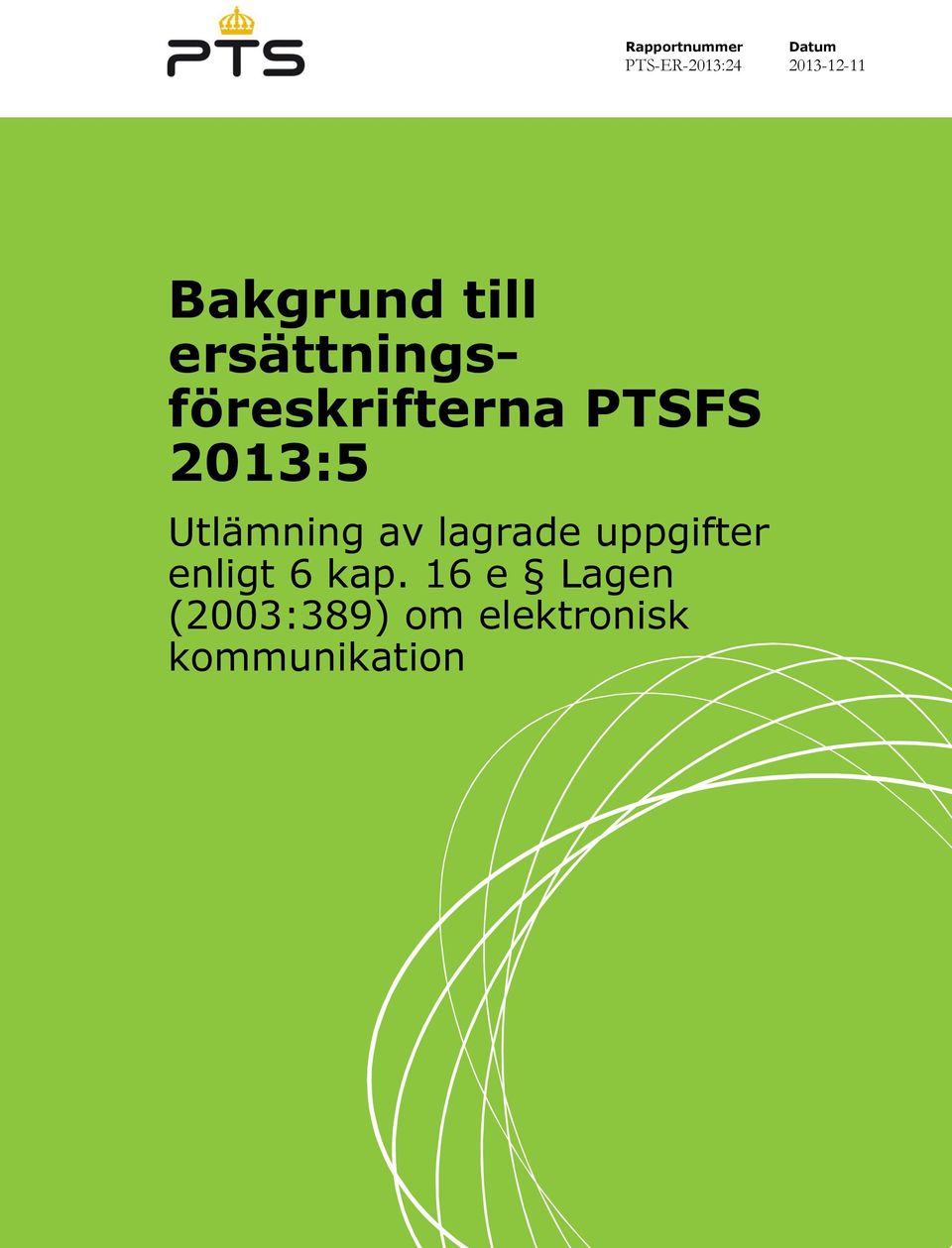 2013:5 Utlämning av lagrade uppgifter enligt 6