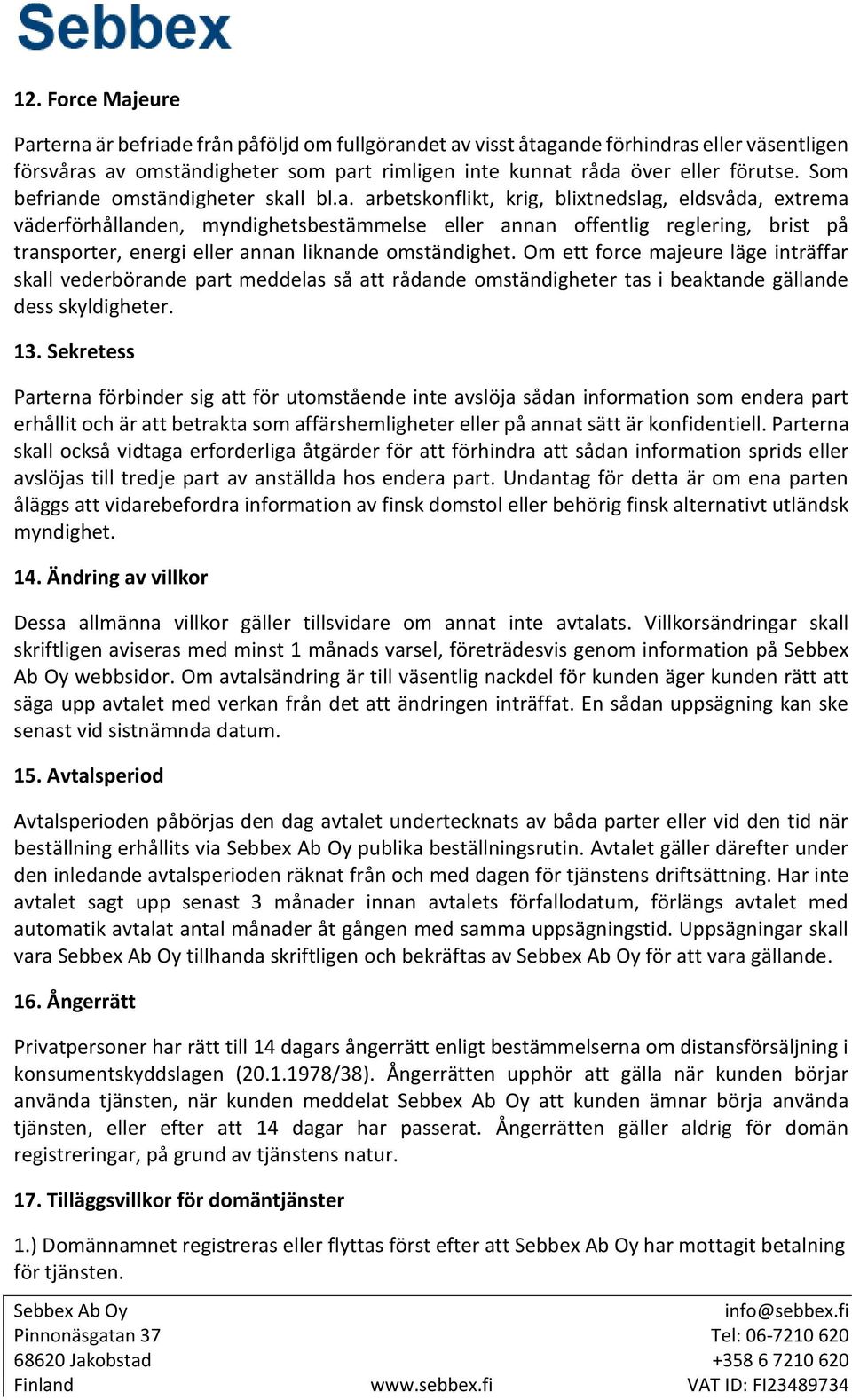 de omständigheter skal