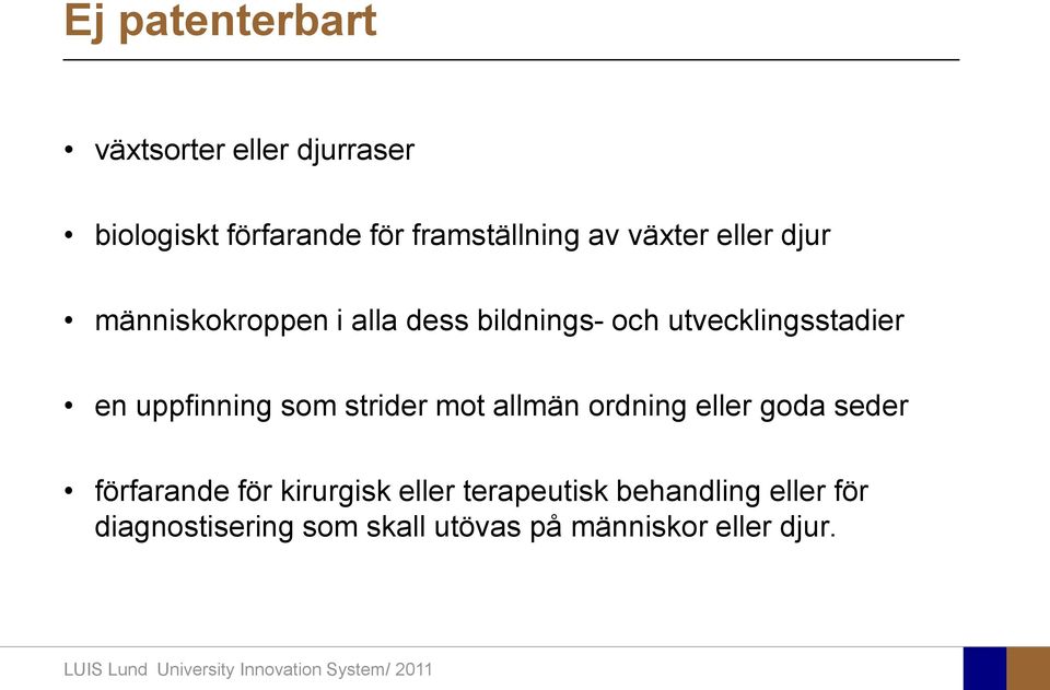 uppfinning som strider mot allmän ordning eller goda seder förfarande för kirurgisk