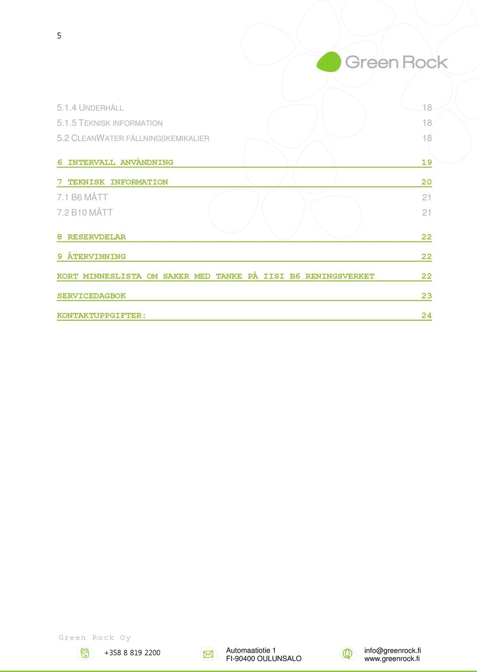 INFORMATION 20 7.1 B6 MÅTT 21 7.