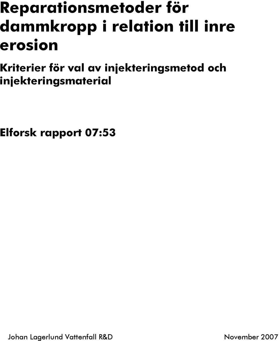 injekteringsmetod och injekteringsmaterial
