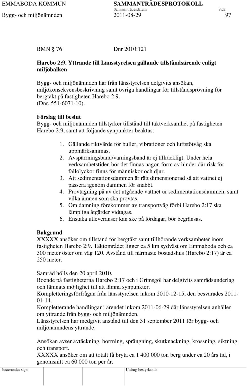 tillståndsprövning för bergtäkt på fastigheten Harebo 2:9. (Dnr. 551-6071-10).
