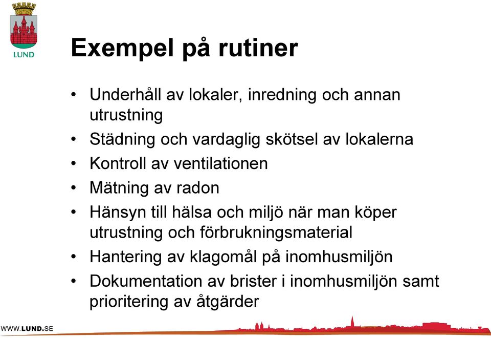 hälsa och miljö när man köper utrustning och förbrukningsmaterial Hantering av