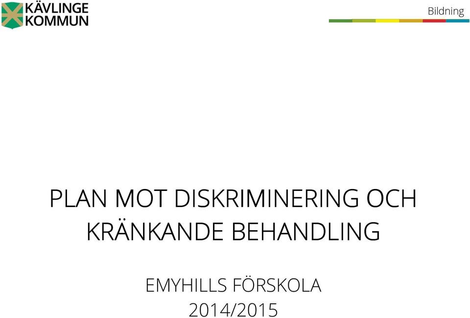 KRÄNKANDE BEHANDLING