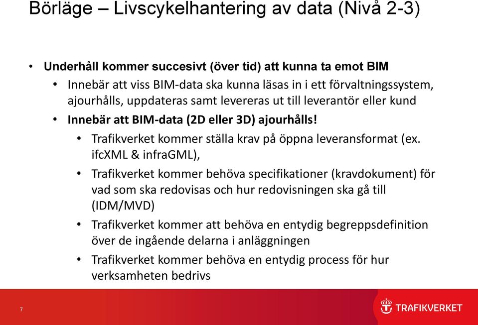 Trafikverket kommer ställa krav på öppna leveransformat (ex.