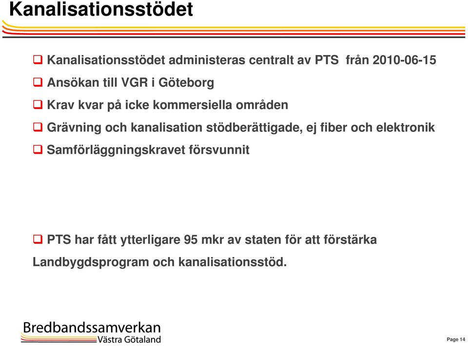 kanalisation stödberättigade, ej fiber och elektronik Samförläggningskravet försvunnit