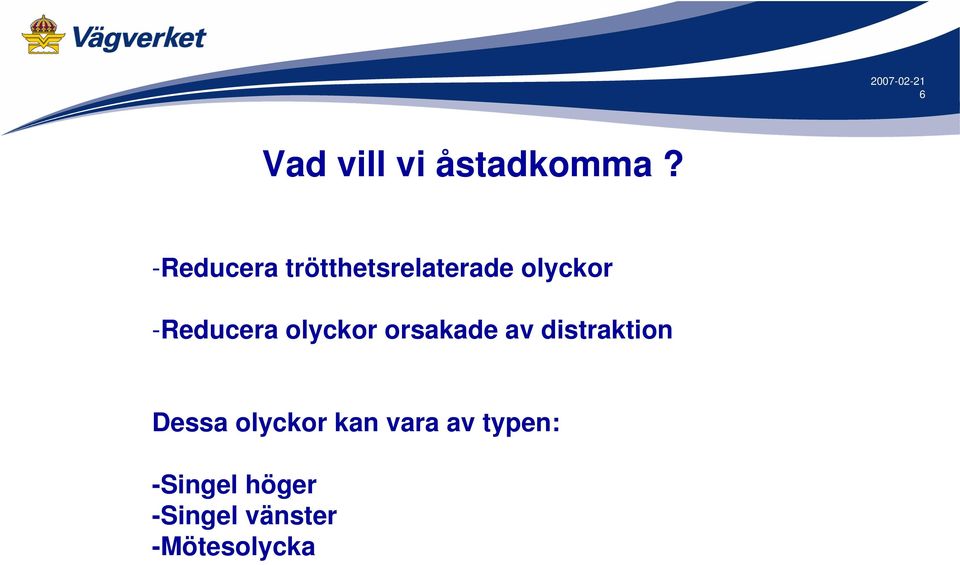 -Reducera olyckor orsakade av distraktion
