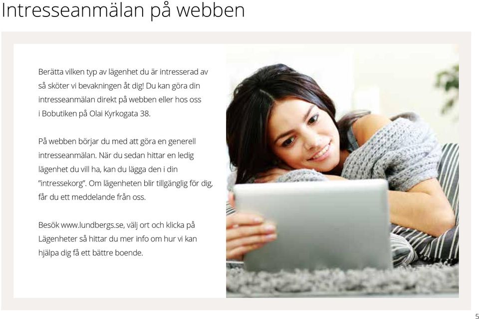 På webben börjar du med att göra en generell intresseanmälan.