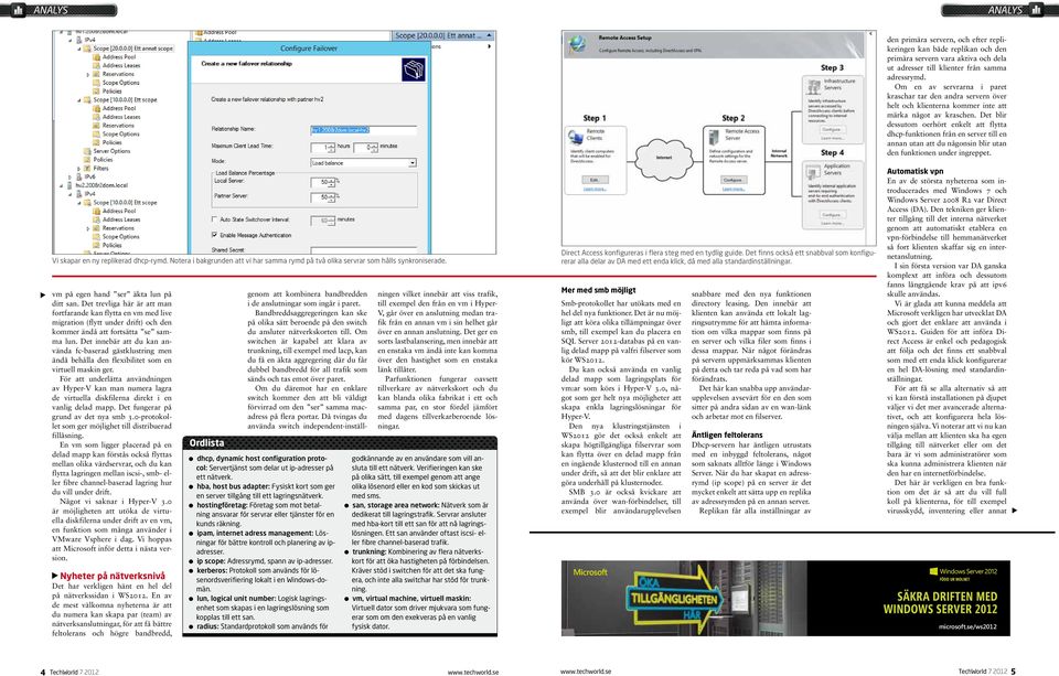 De blir dessuom oerhör enkel a flya dhcp-funkionen från en server ill en annan uan a du någonsin blir uan den funkionen under ingreppe. Vi skapar en ny replikerad dhcp-rymd.