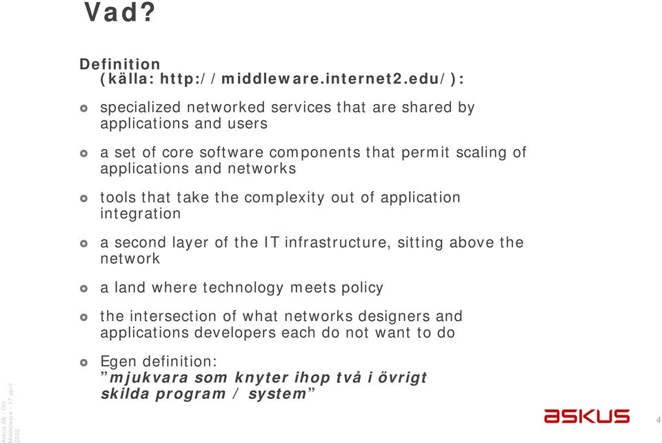 applications and networks tools that take the complexity out of application integration a second layer of the IT infrastructure, sitting