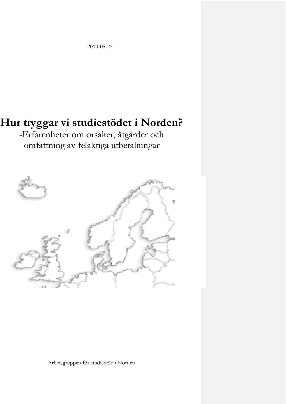 och omfattning av felaktiga
