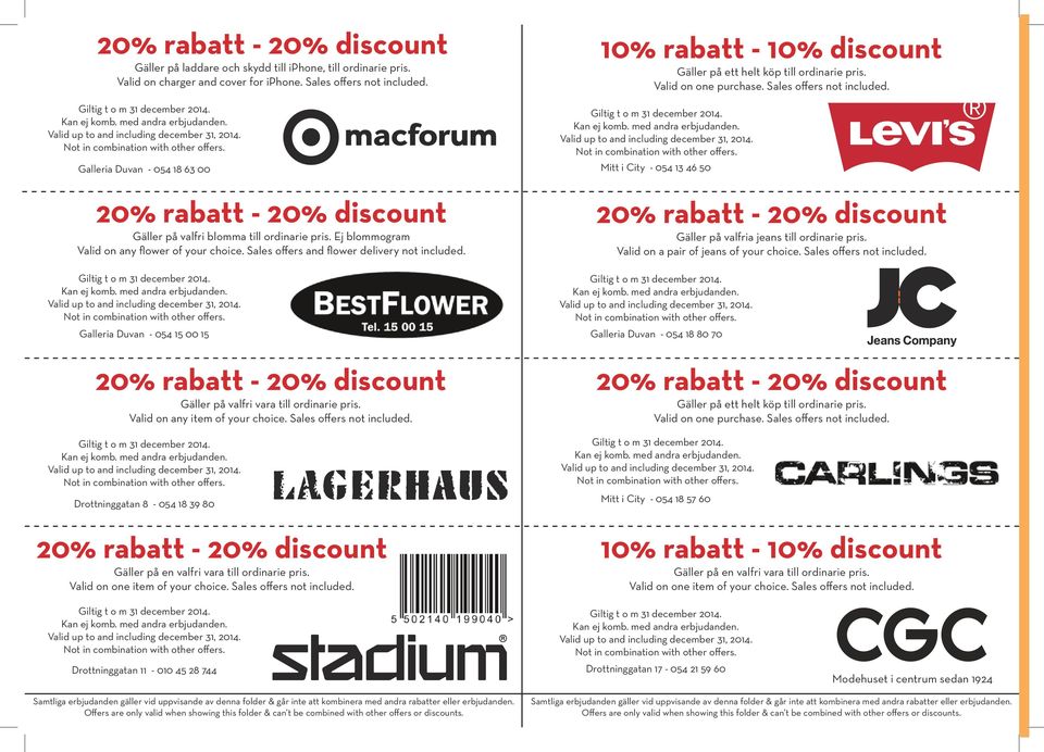 Galleria Duvan - 054 15 00 15 Gäller på valfri vara till ordinarie pris. Valid on any item of your choice. Sales offers not included.