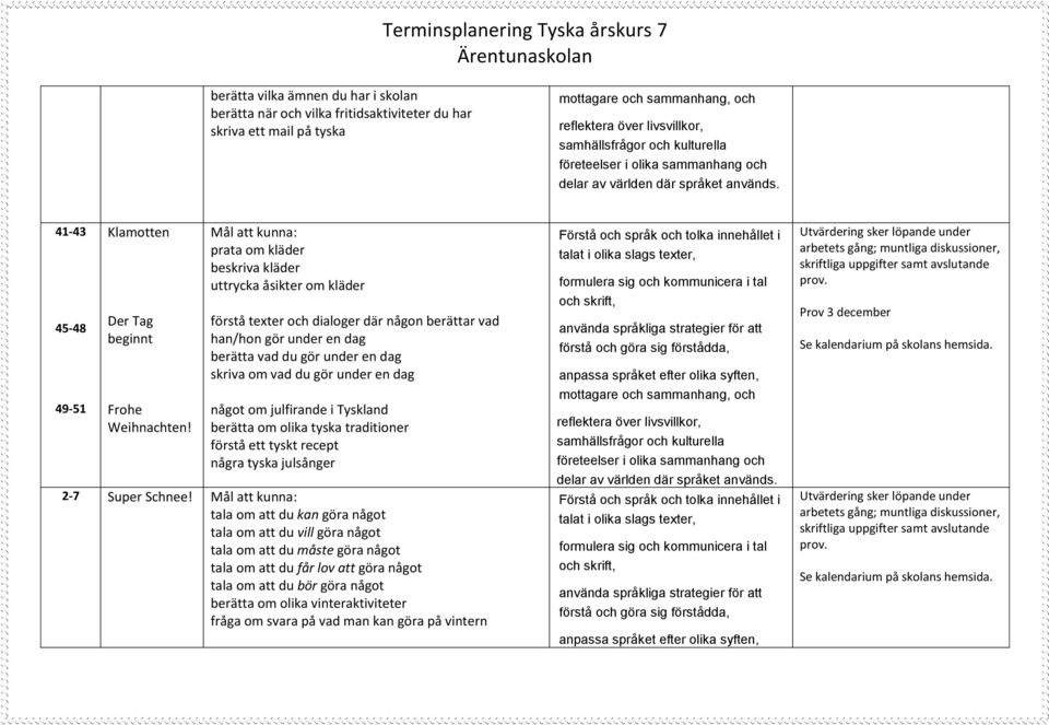 under en dag något om julfirande i Tyskland berätta om olika tyska traditioner förstå ett tyskt recept några tyska julsånger 2-7 Super Schnee!