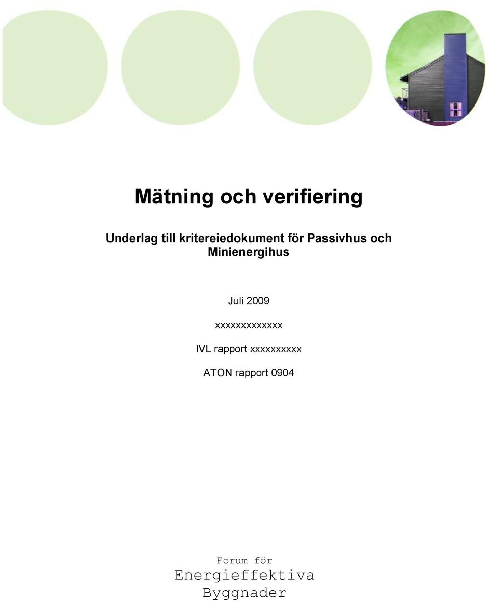 Minienergihus Juli 2009 xxxxxxxxxxxxx IVL