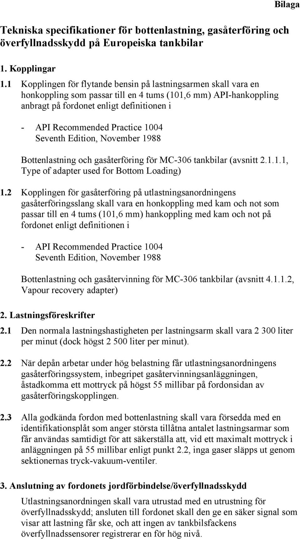 1004 Seventh Edition, November 1988 Bottenlastning och gasåterföring för MC-306 tankbilar (avsnitt 2.1.1.1, Type of adapter used for Bottom Loading) 1.