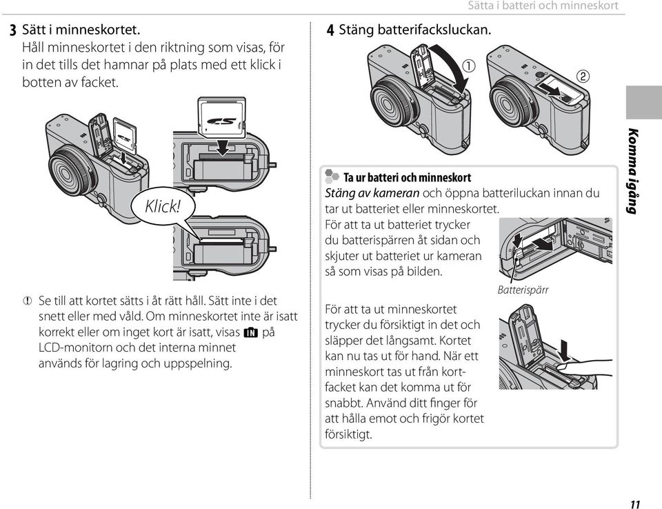 Om minneskortet inte är isatt korrekt eller om inget kort är isatt, visas a på LCD-monitorn och det interna minnet används för lagring och uppspelning.