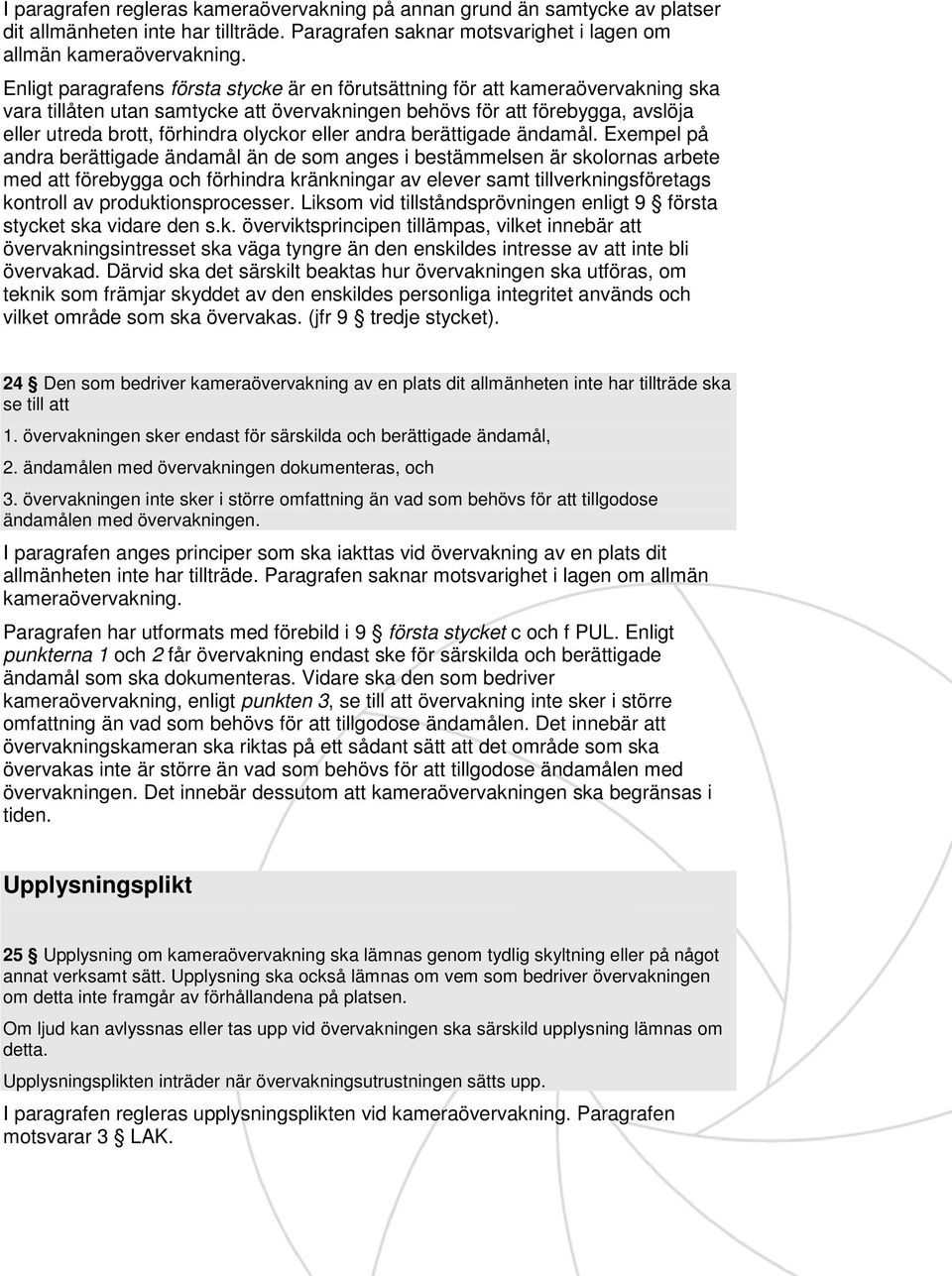 olyckor eller andra berättigade ändamål.