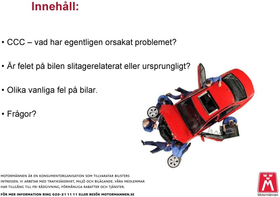 Är felet på bilen slitagerelaterat