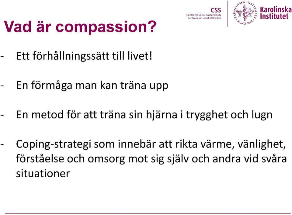 i trygghet och lugn - Coping-strategi som innebär att rikta värme,