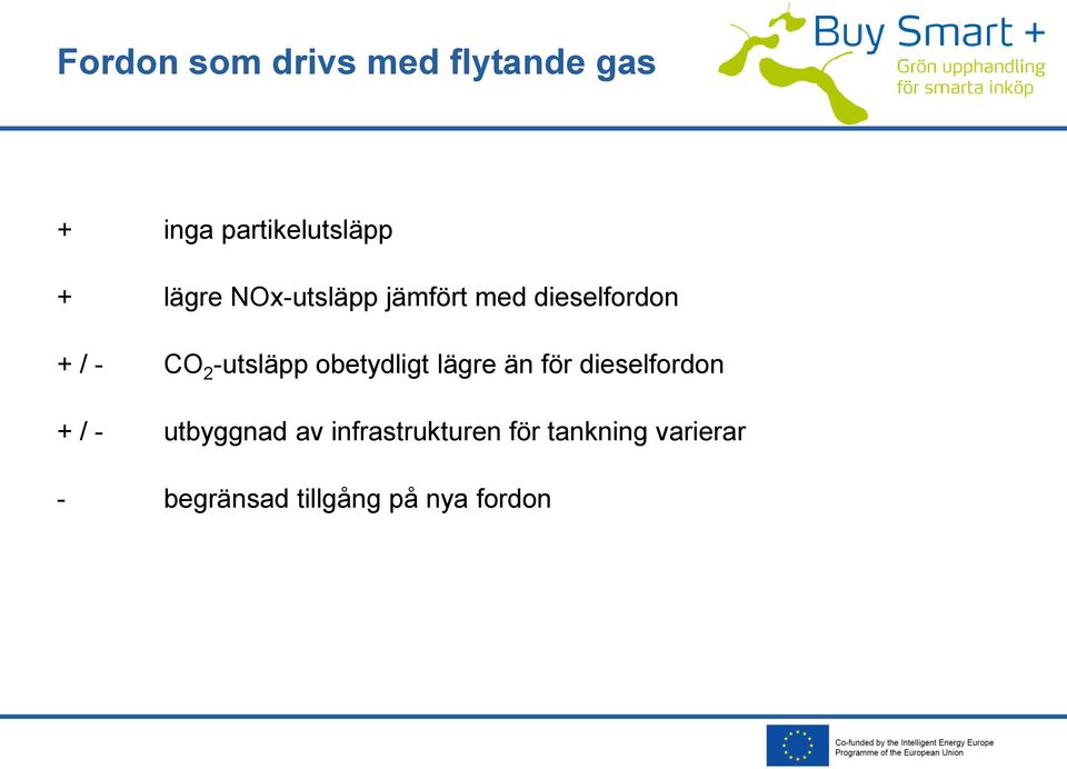 obetydligt lägre än för dieselfordon + / - utbyggnad av