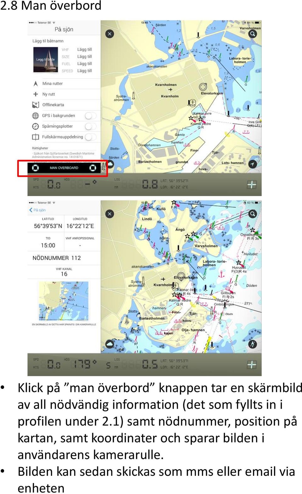 1) samt nödnummer, position på kartan, samt koordinater och sparar