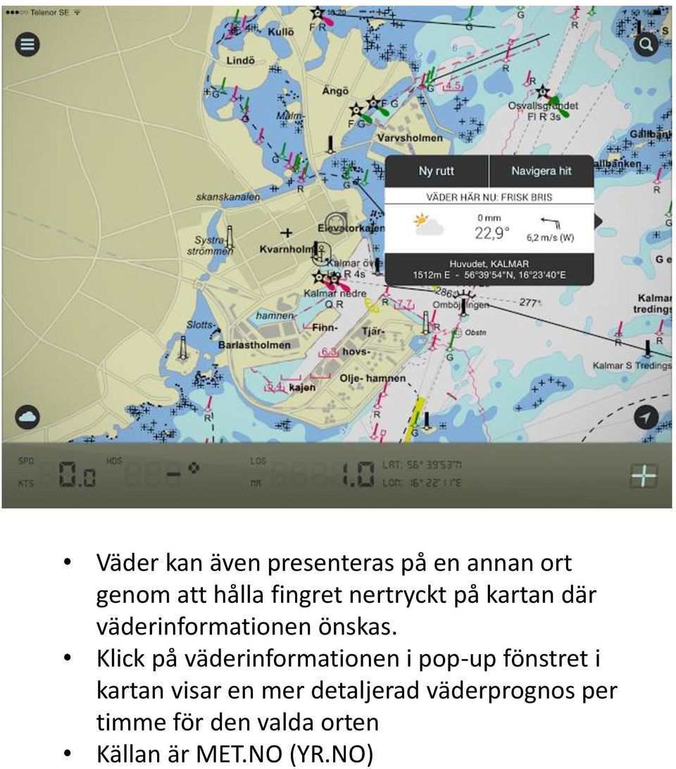 Klick på väderinformationen i pop-up fönstret i kartan visar en mer