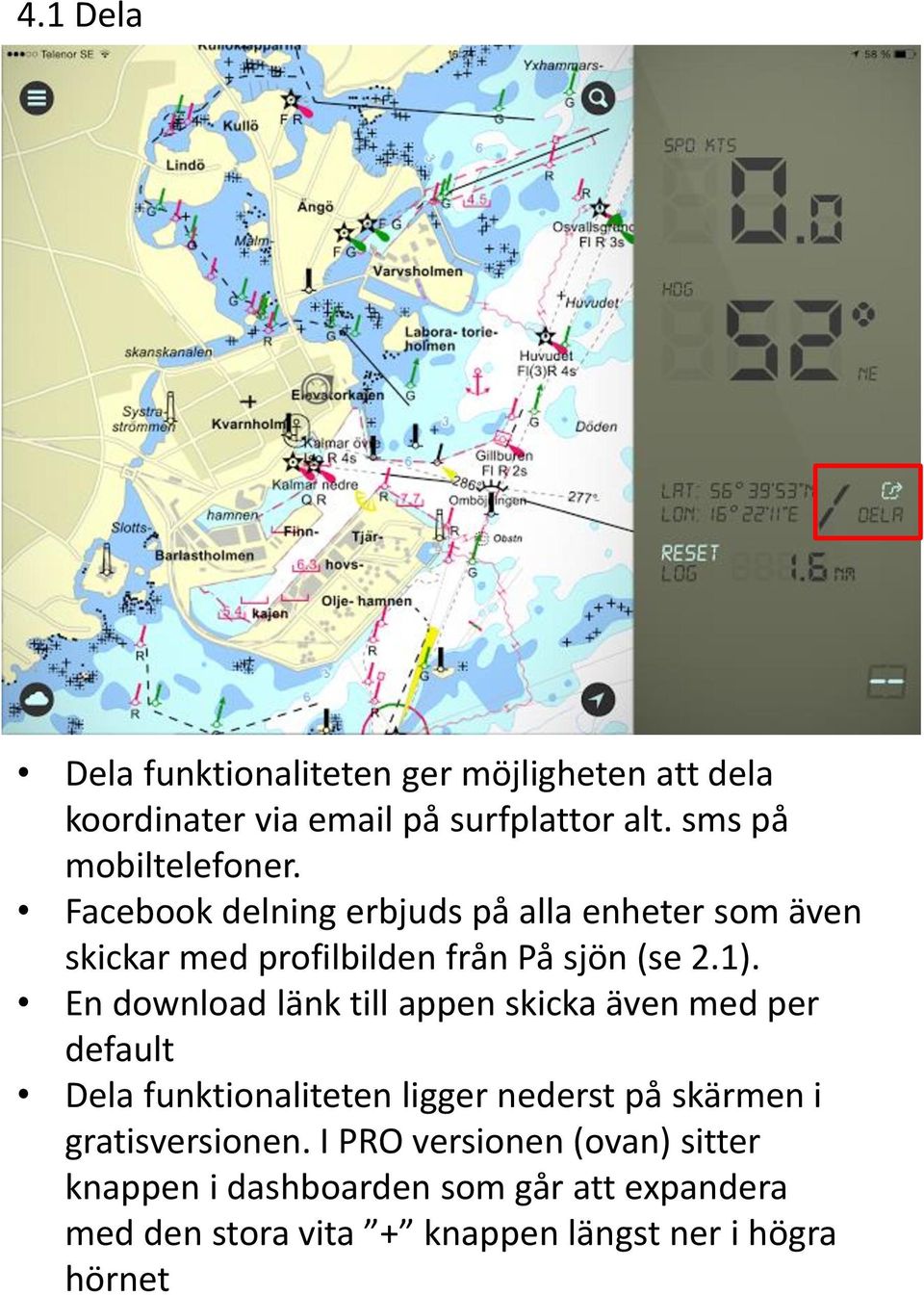 1). En download länk till appen skicka även med per default Dela funktionaliteten ligger nederst på skärmen i